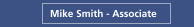 Mike Smith - Associate